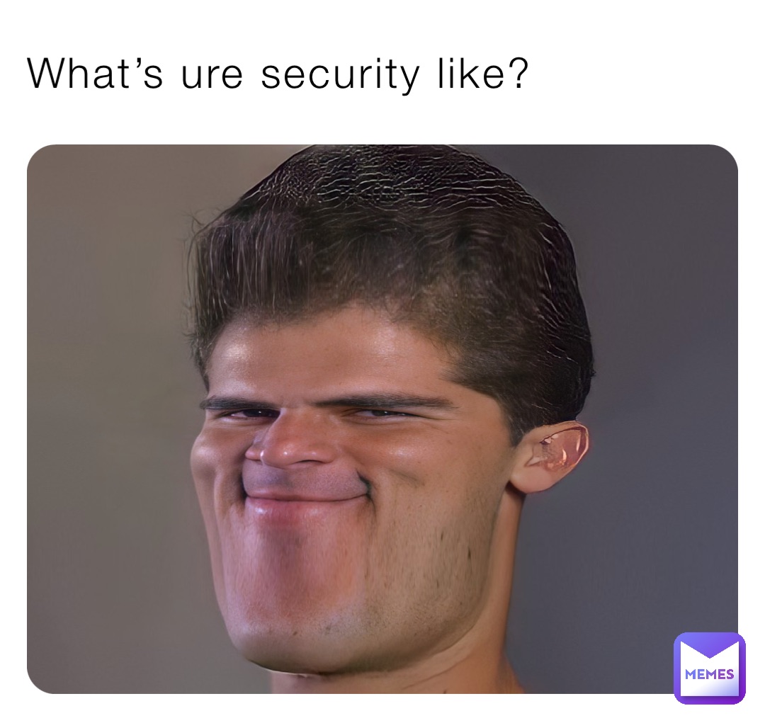 What’s ure security like?