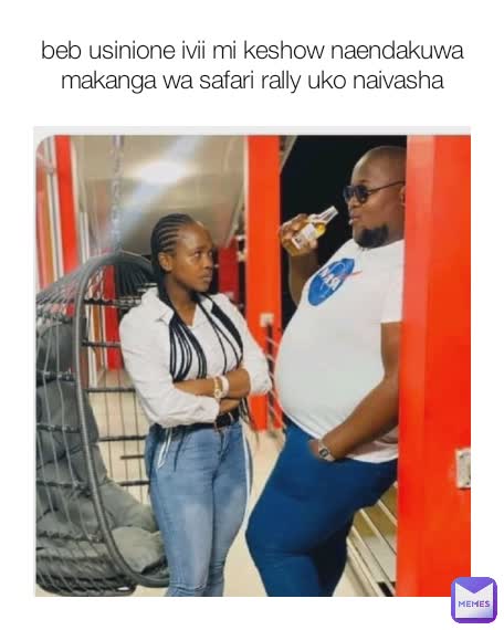 beb usinione ivii mi keshow naendakuwa makanga wa safari rally uko naivasha