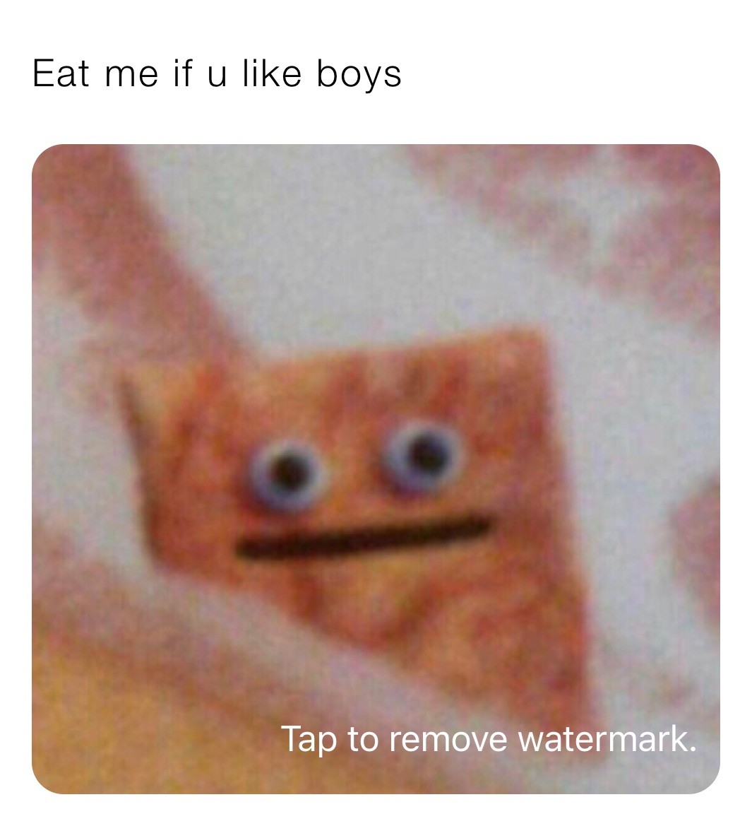 Eat me if u like boys