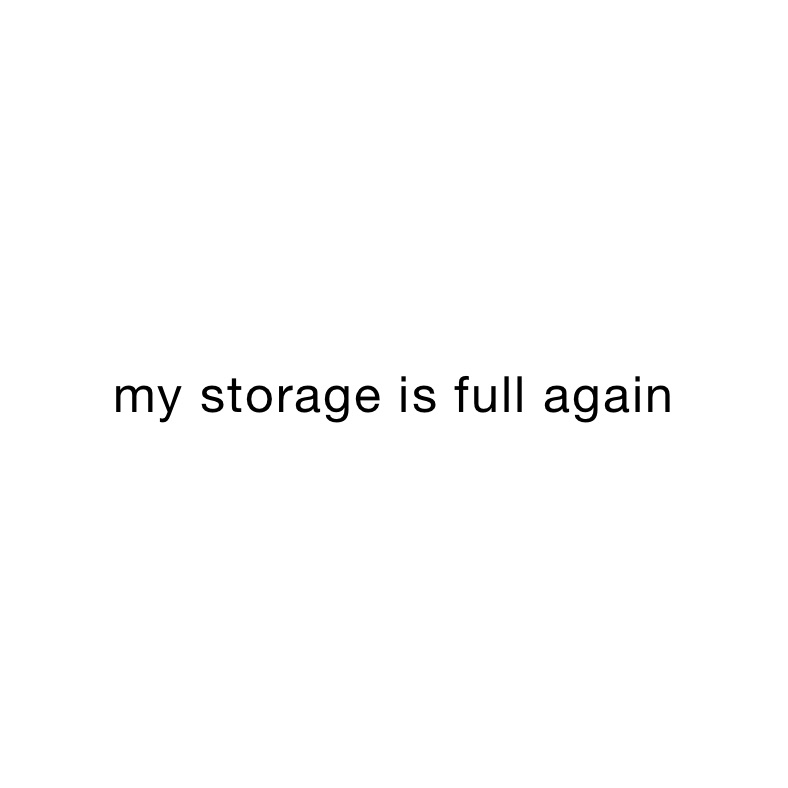 my storage is full again