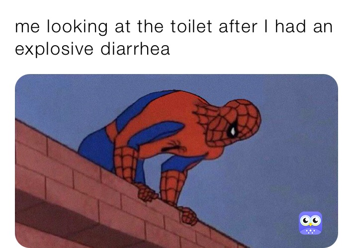 me looking at the toilet after I had an explosive diarrhea 