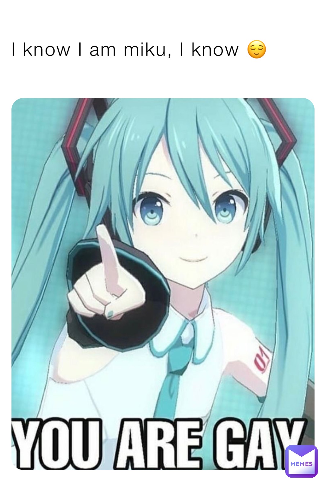 I know I am miku, I know 😌