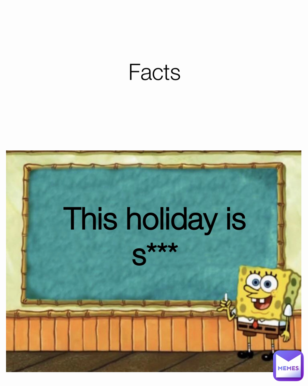 This holiday is s*** Facts