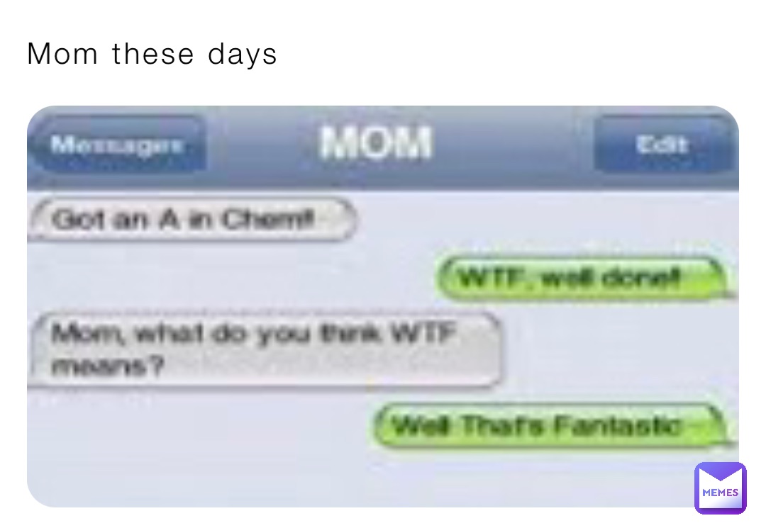 Mom these days