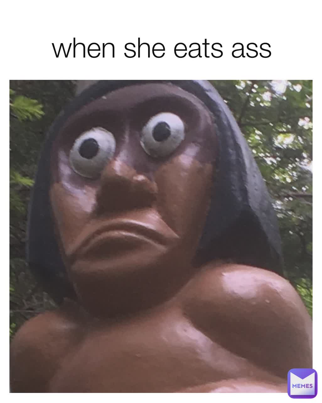 when she eats ass 