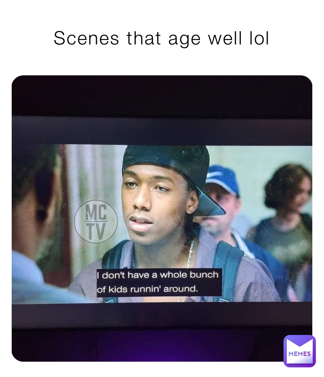 Scenes that age well lol