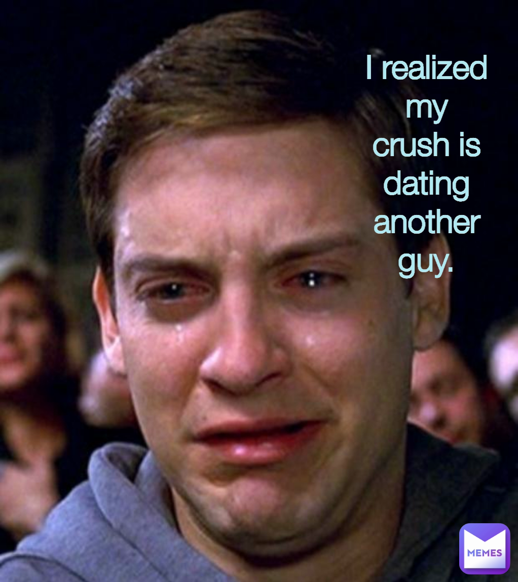 I realized my crush is dating another guy.