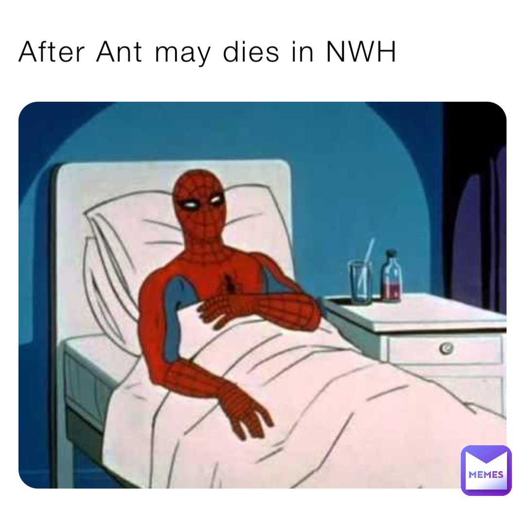 After Ant may dies in NWH