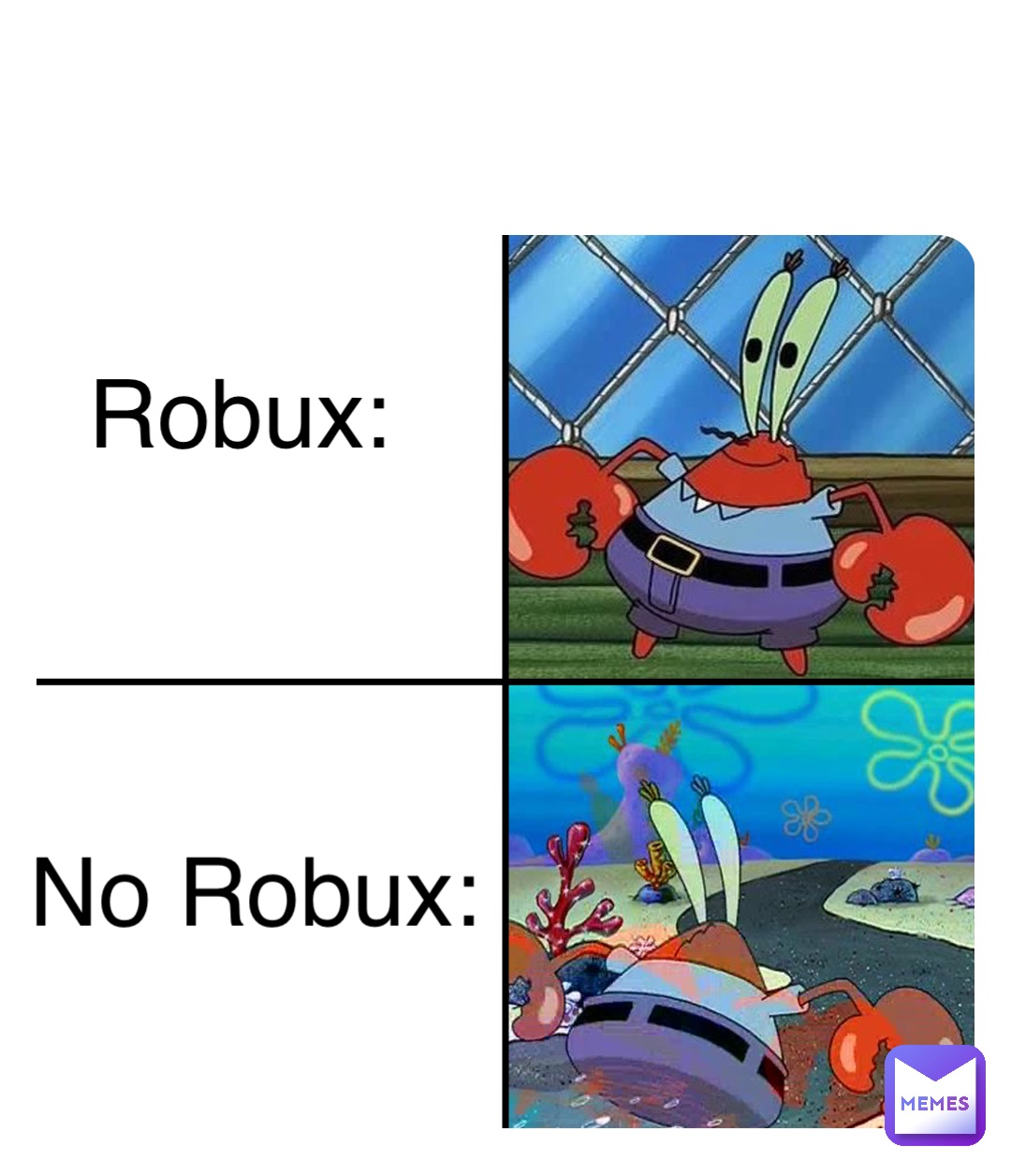 No Robux: Robux: