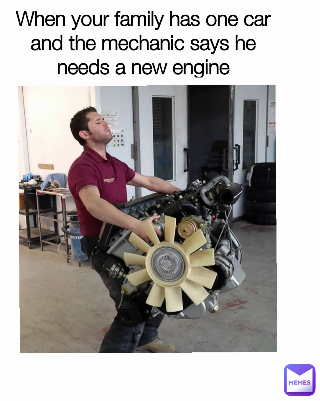 When your family has one car and the mechanic says he needs a new engine