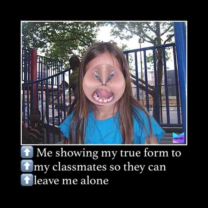 #aliens #classmates #lol #leavemealone