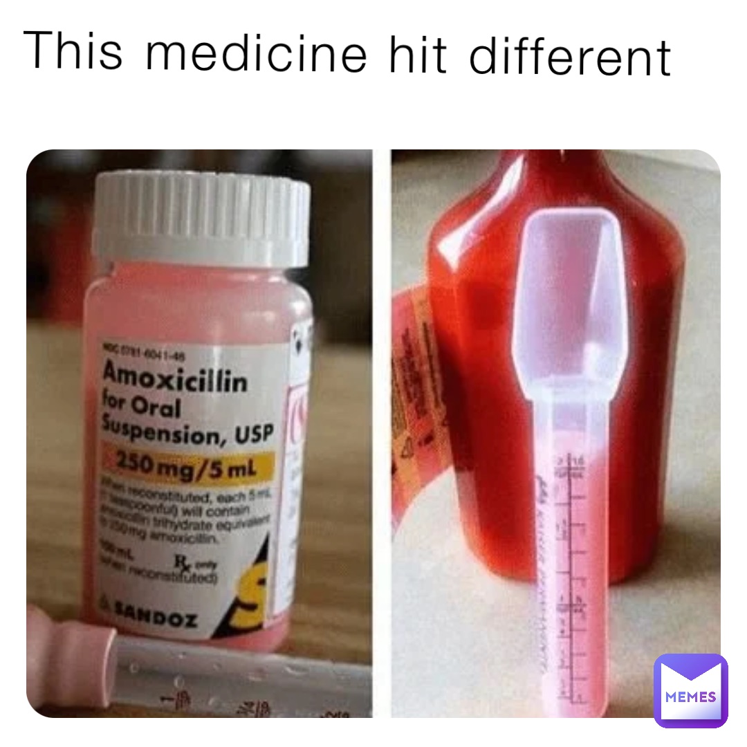 This medicine hit different