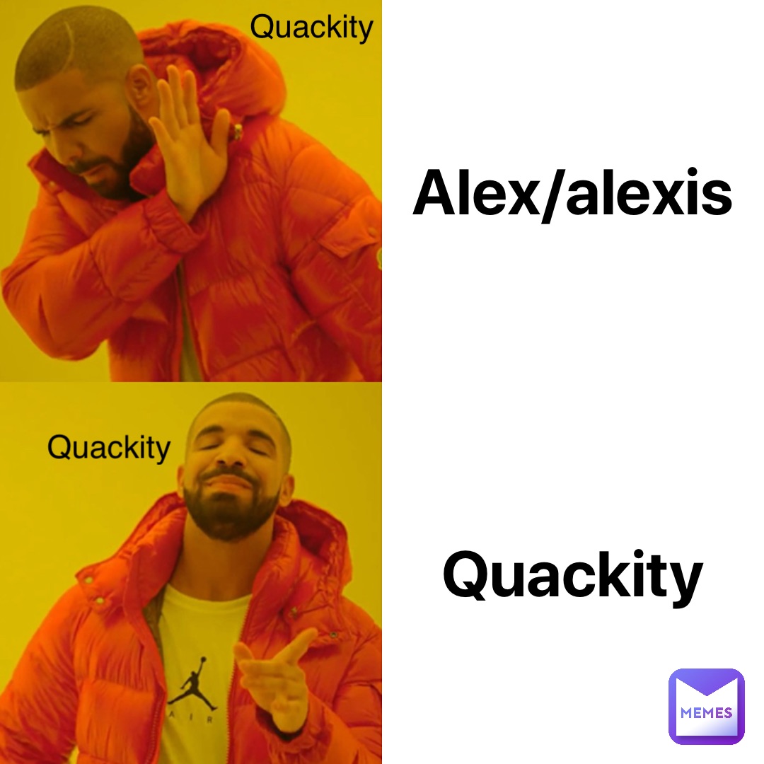 Alex/Alexis Quackity Quackity Quackity