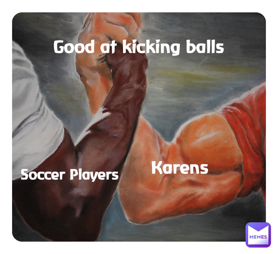 Double tap to edit Karens Soccer Players Good at kicking balls