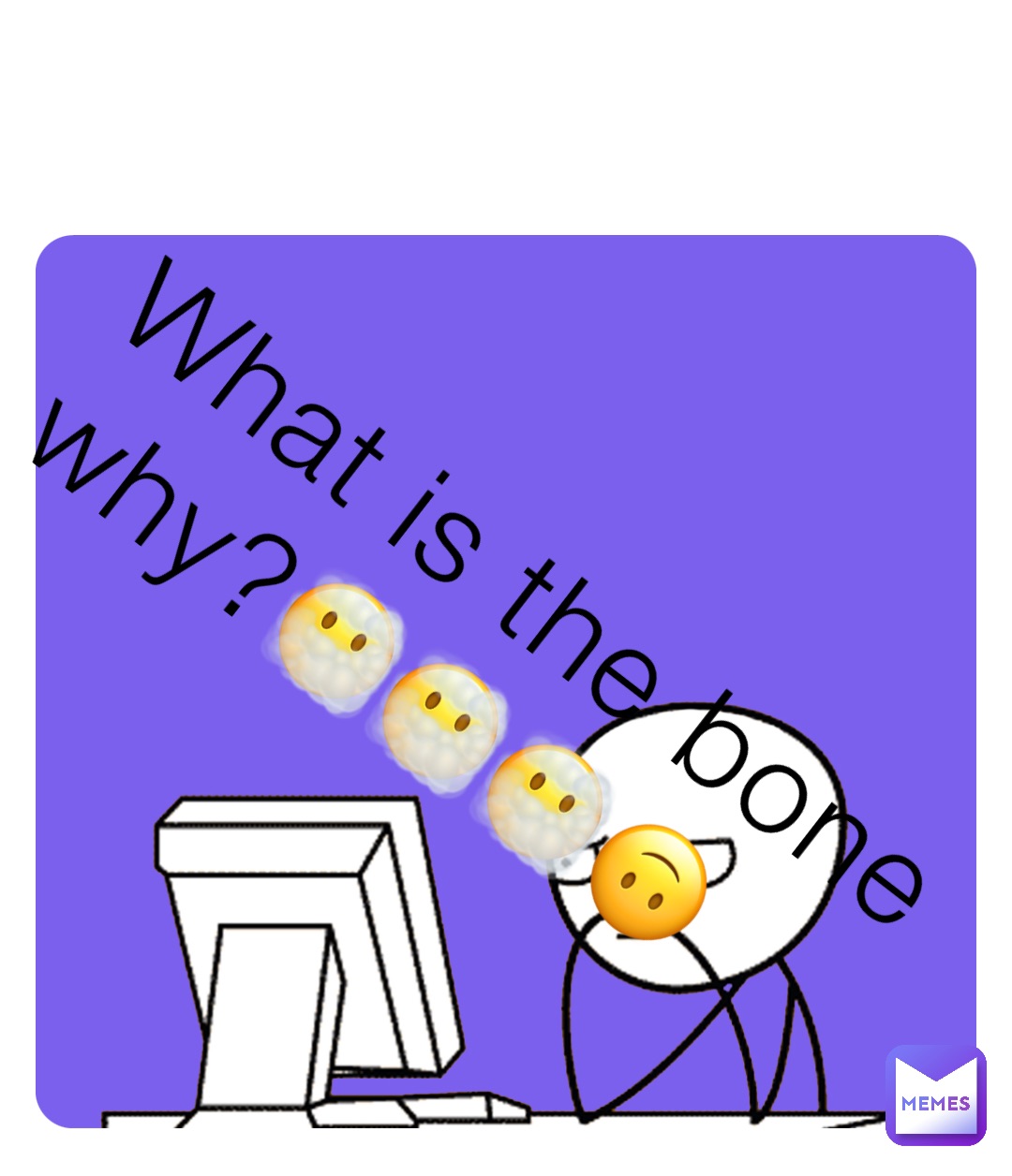 What is the bone why?😶‍🌫️😶‍🌫️😶‍🌫️🙃