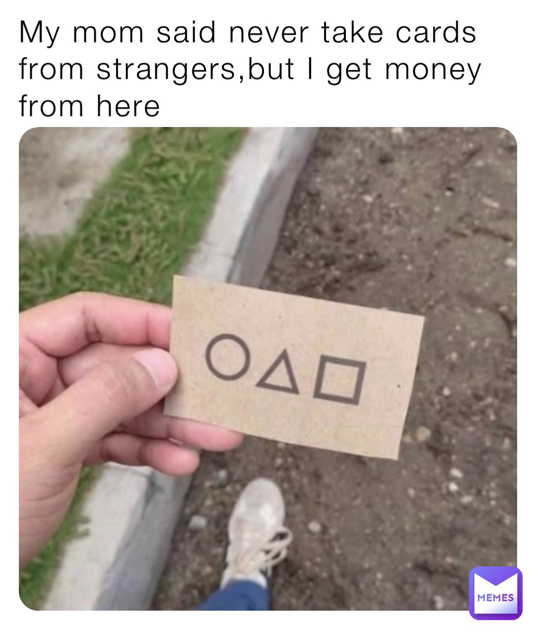 My mom said never take cards from strangers,but I get money from here