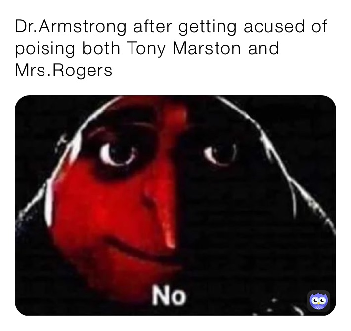 Dr.Armstrong after getting acused of poising both Tony Marston and Mrs.Rogers
