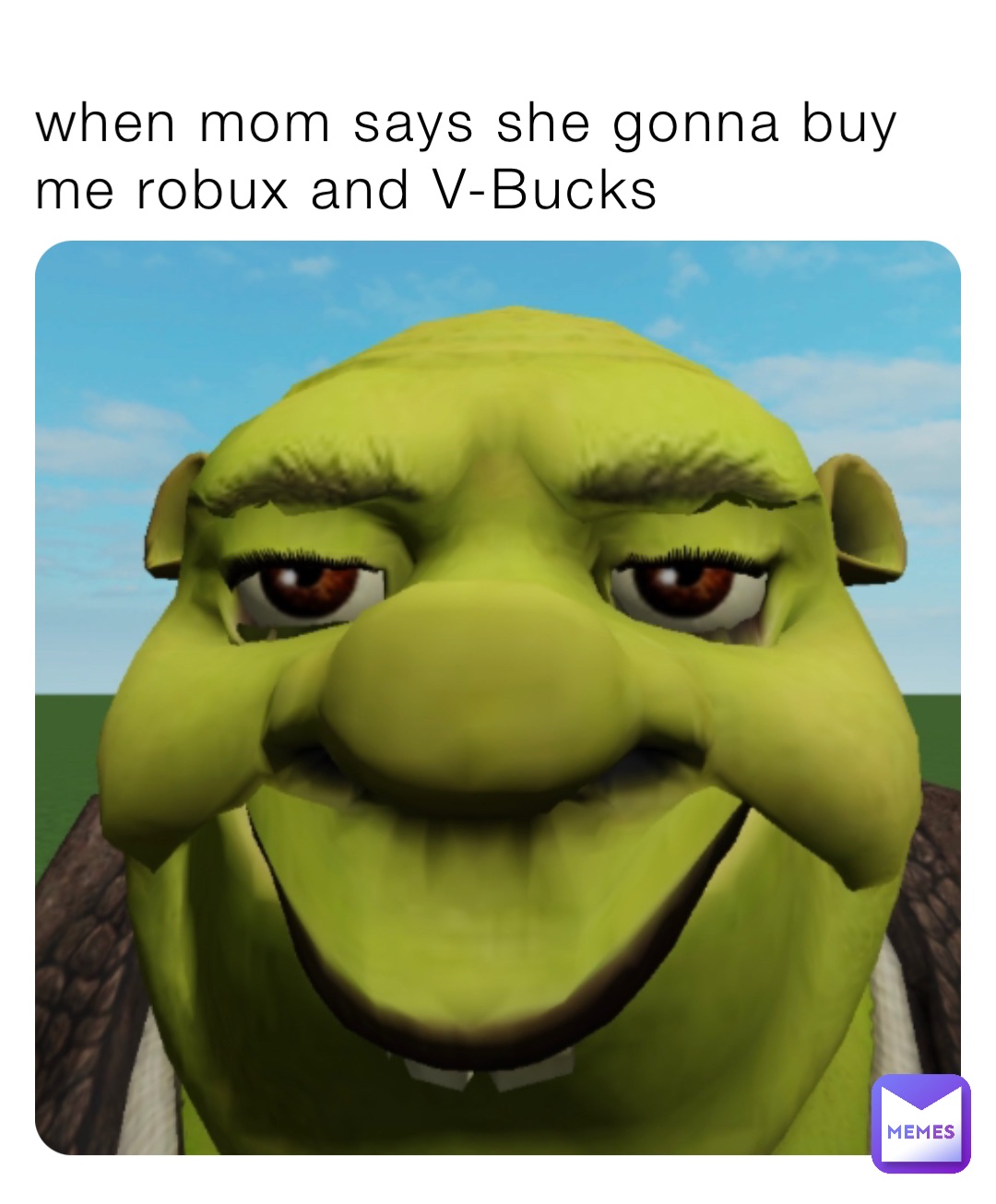 when mom says she gonna buy me robux and V-Bucks