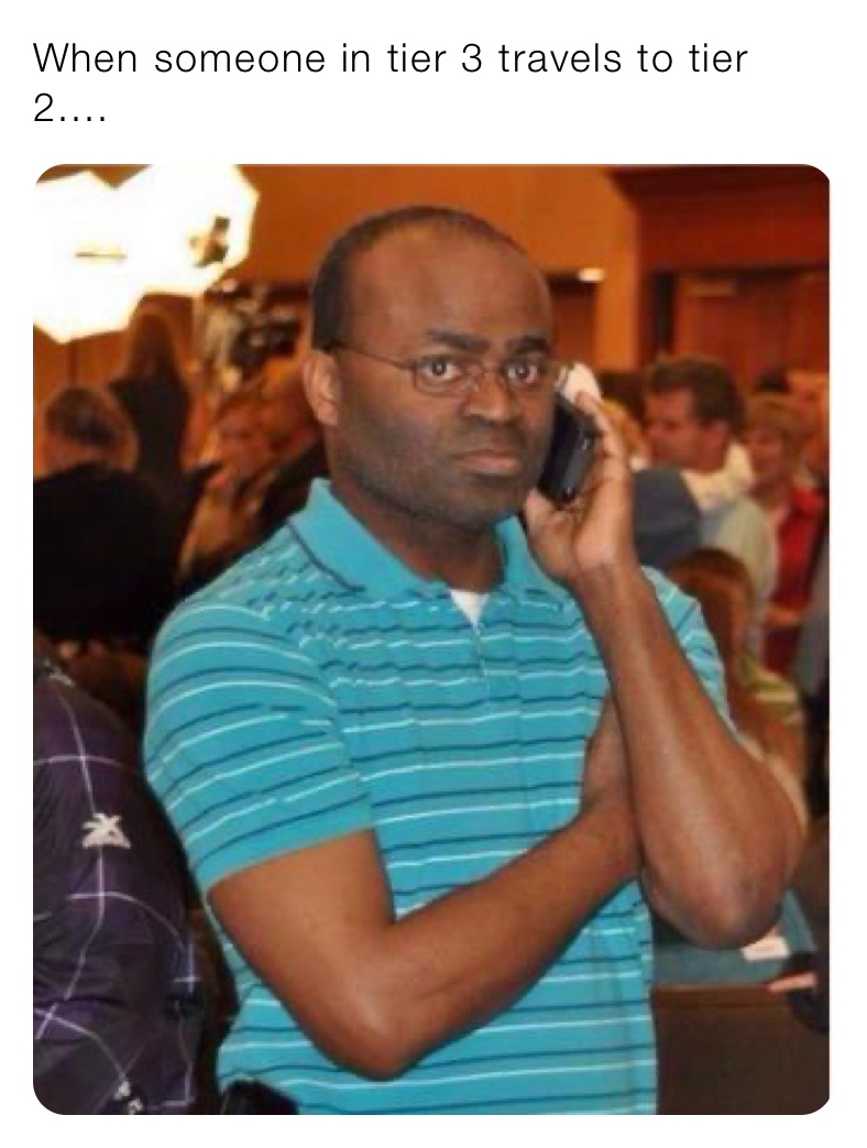 When someone in tier 3 travels to tier 2....