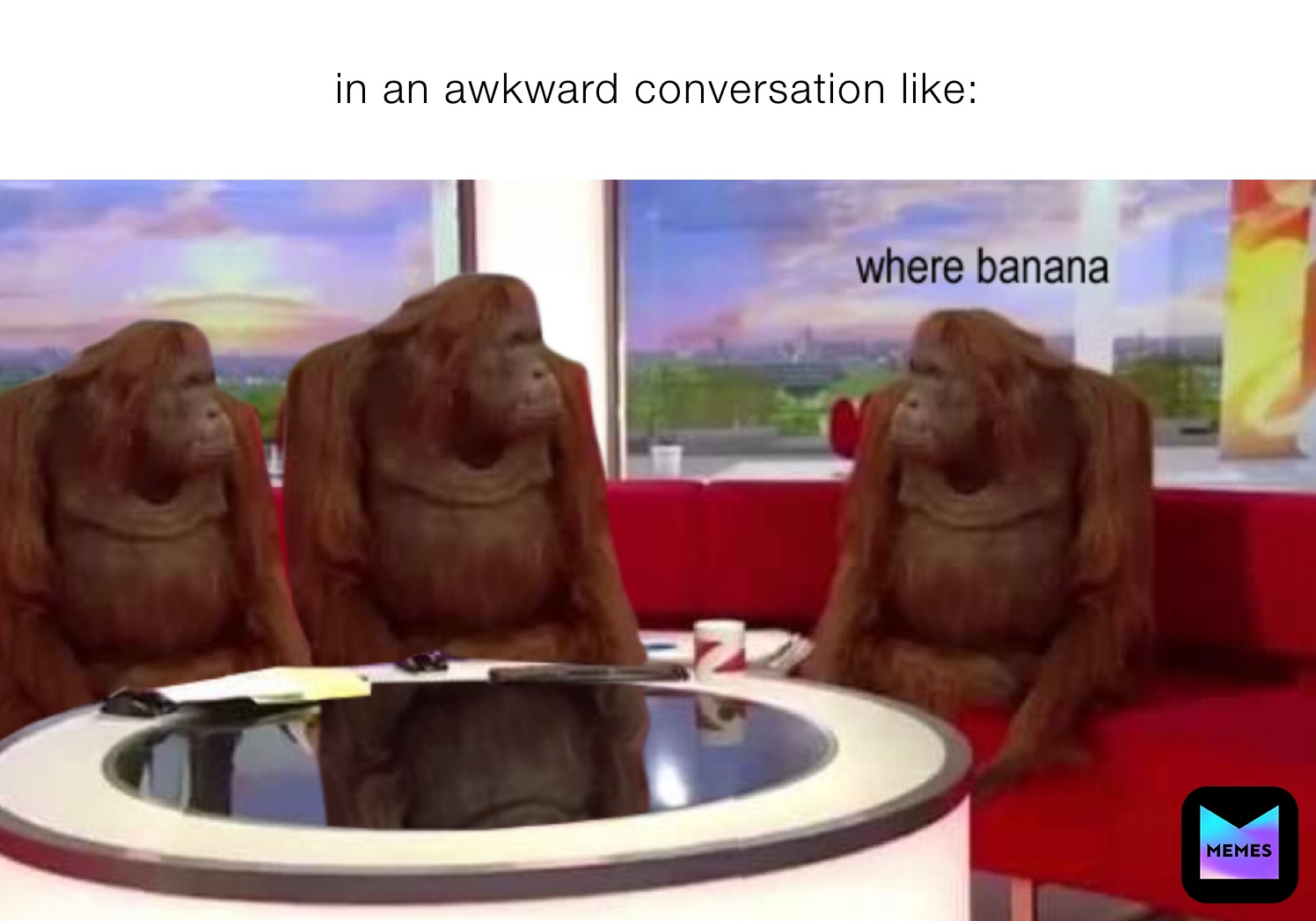 in an awkward conversation like: