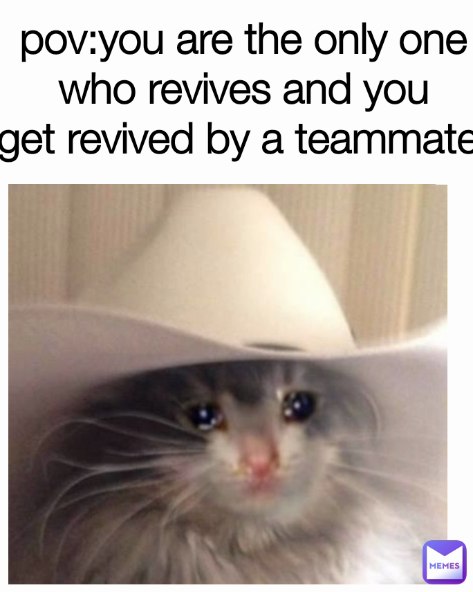 pov:you are the only one who revives and you
get revived by a teammate 