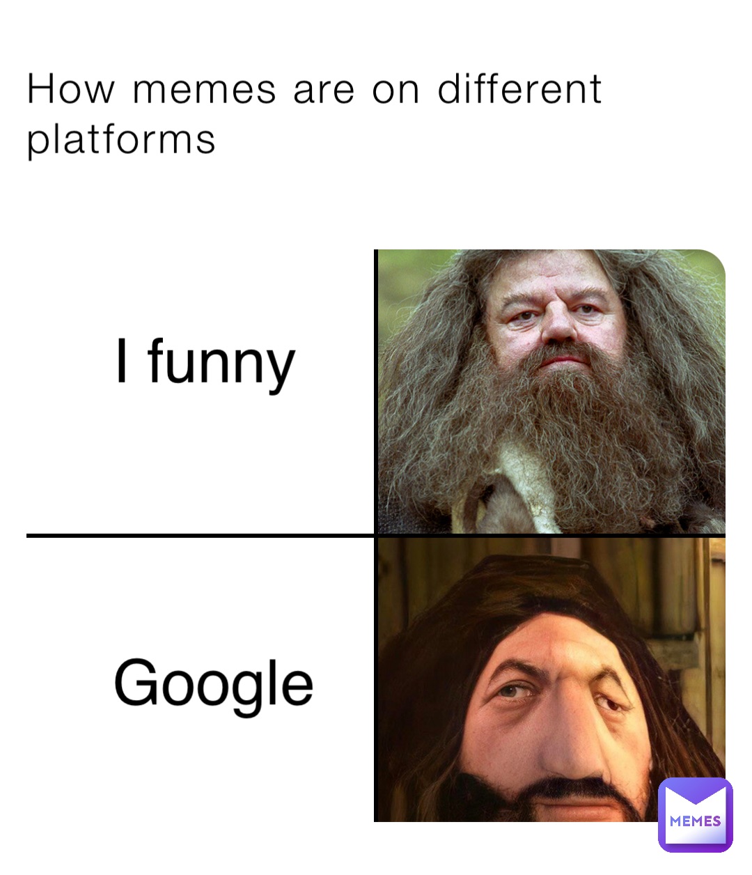 How memes are on different platforms I funny Google