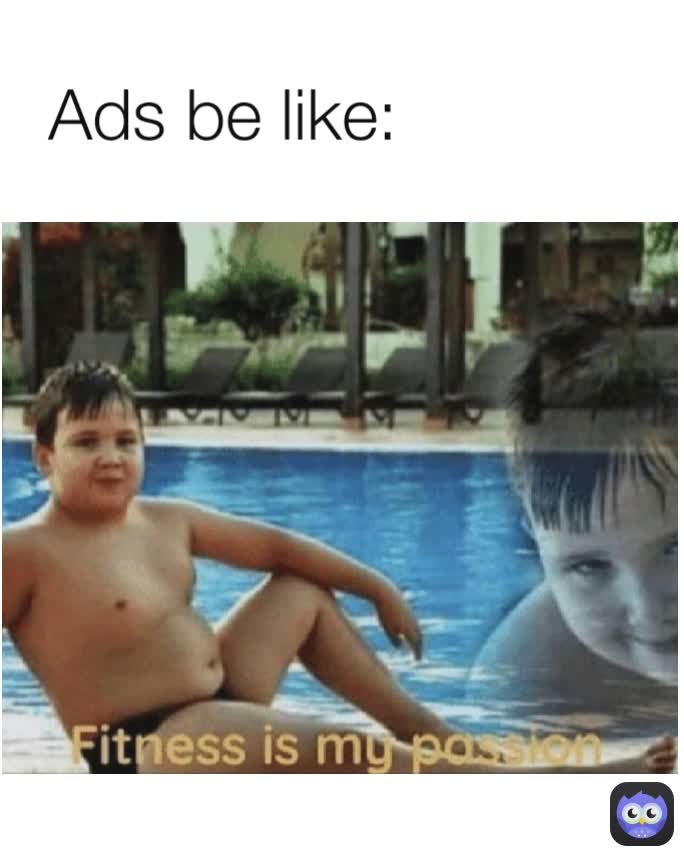 Ads be like: