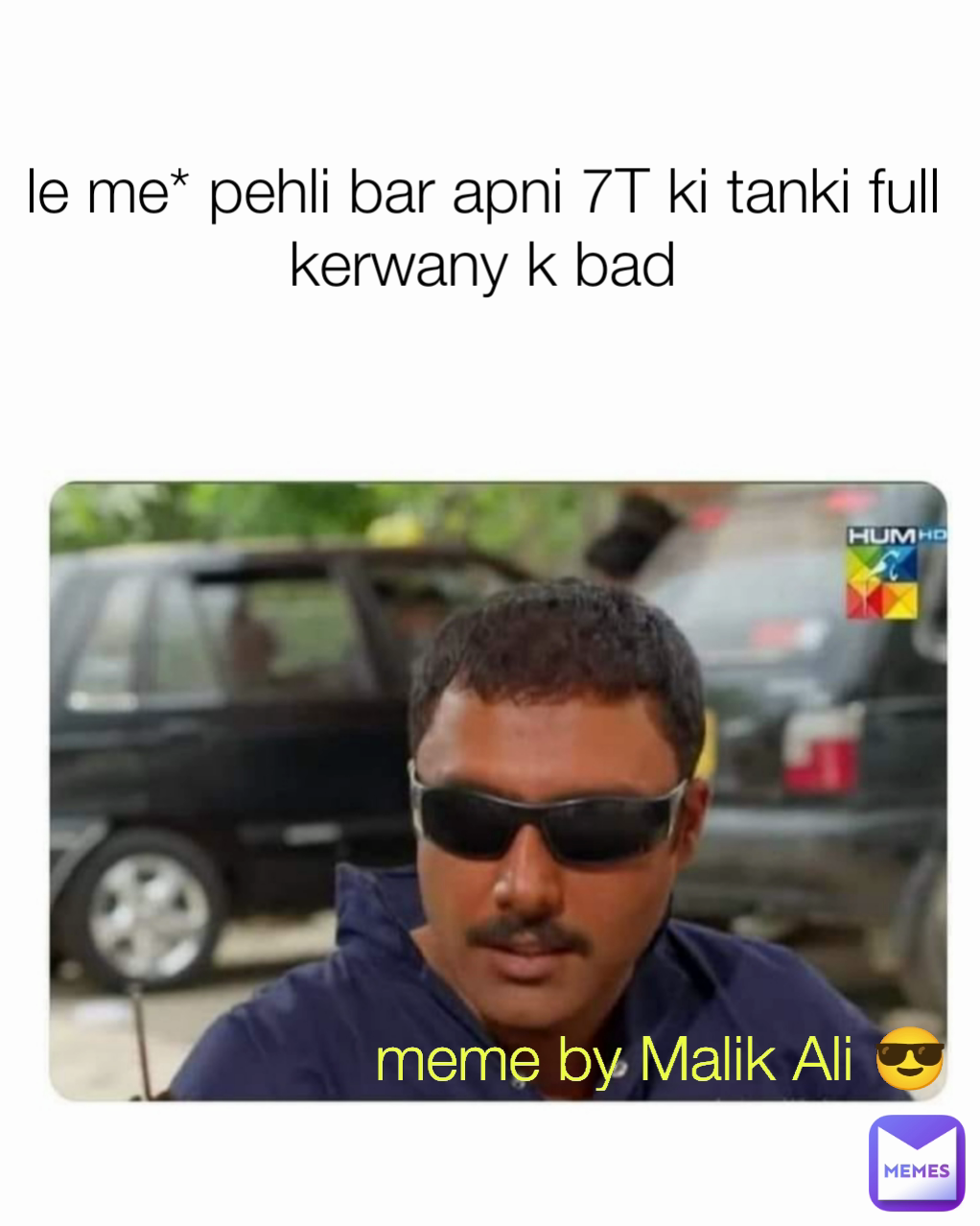 le me* pehli bar apni 7T ki tanki full kerwany k bad meme by Malik Ali 😎