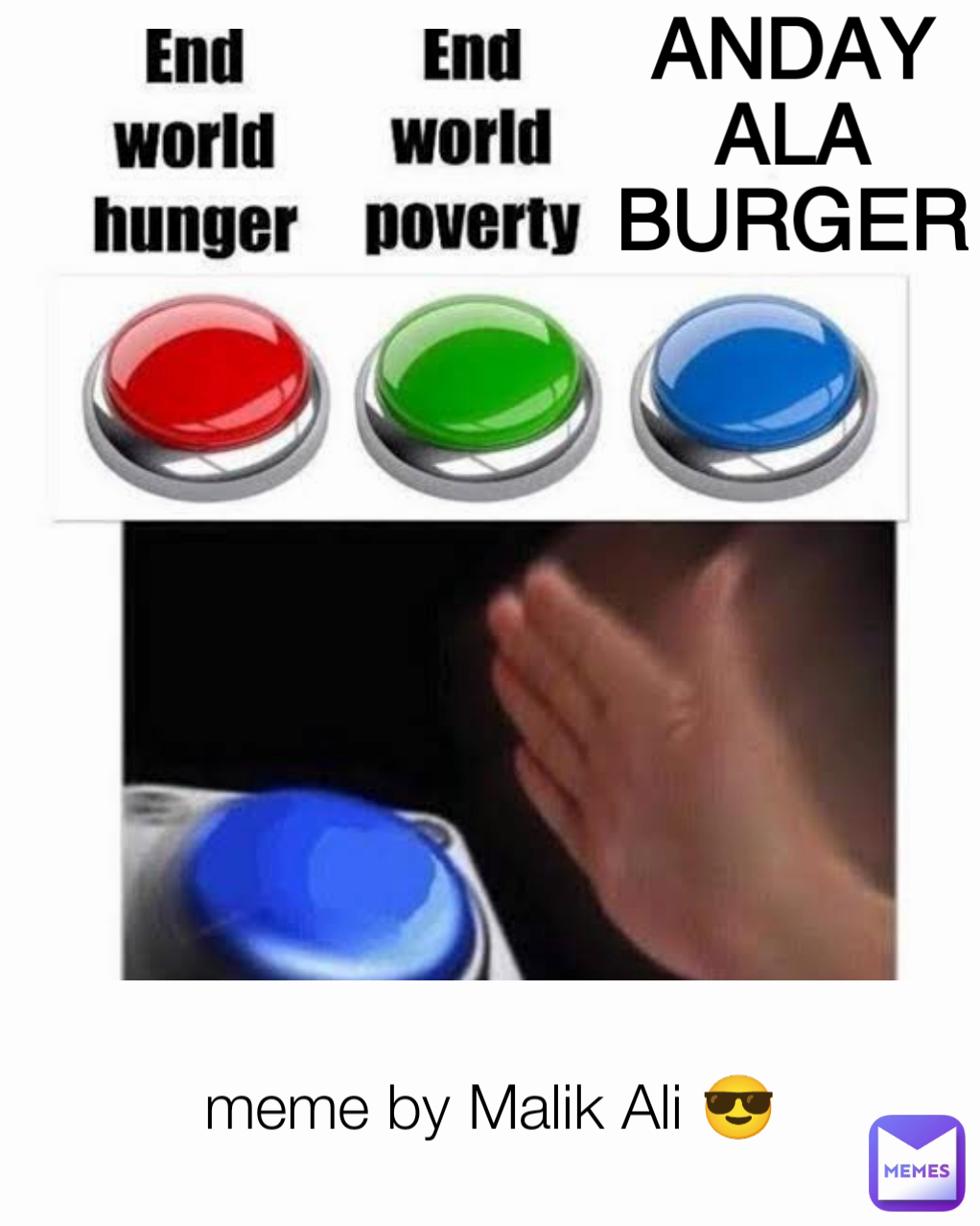 ANDAY ALA BURGER meme by Malik Ali 😎