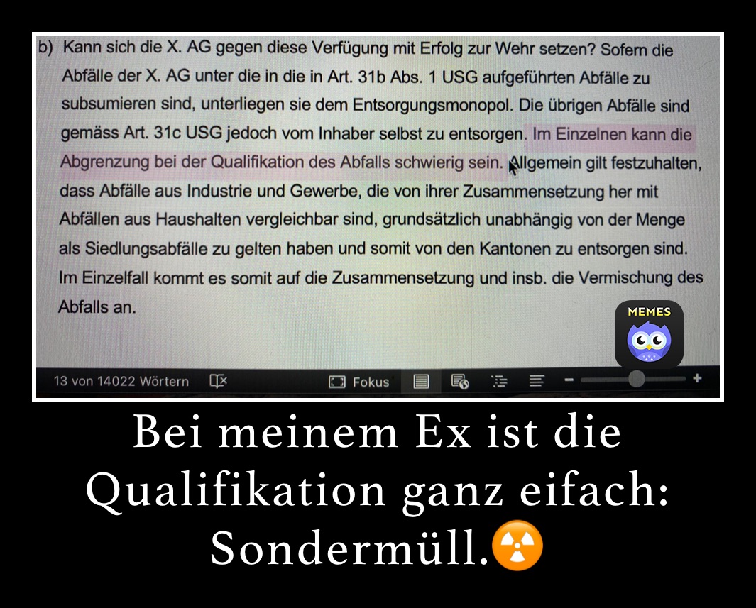 Bei meinem Ex ist die Qualifikation ganz eifach: Sondermüll.☢️