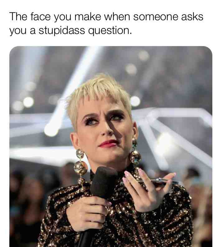 #stupid  #dumbass  #memes  #dailymemes  #katyperry  #life  #storyofmylife  #dafuq