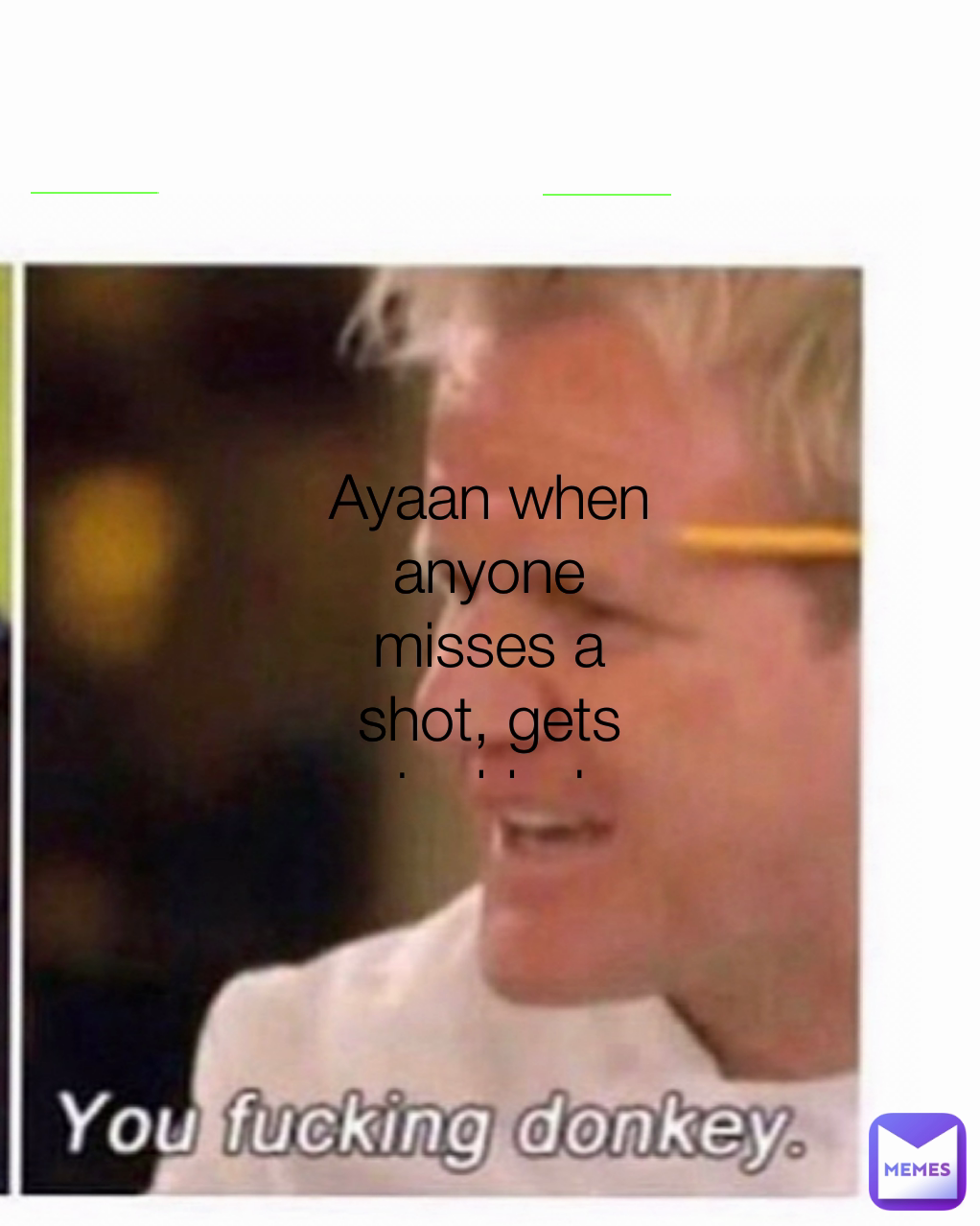 Type Text Ayaan when anyone misses a shot, gets tackled or passes it to the opposition