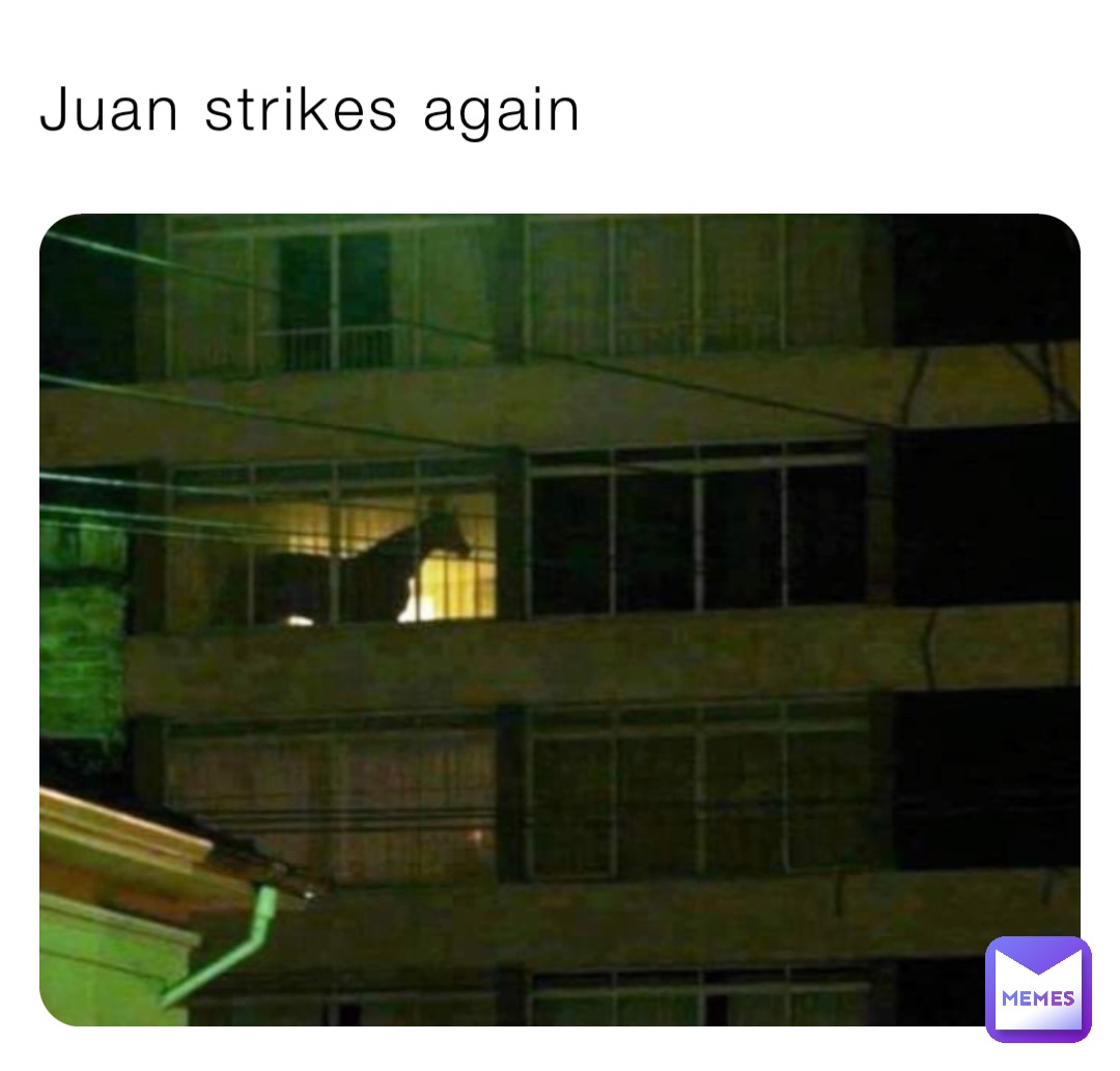 Juan strikes again