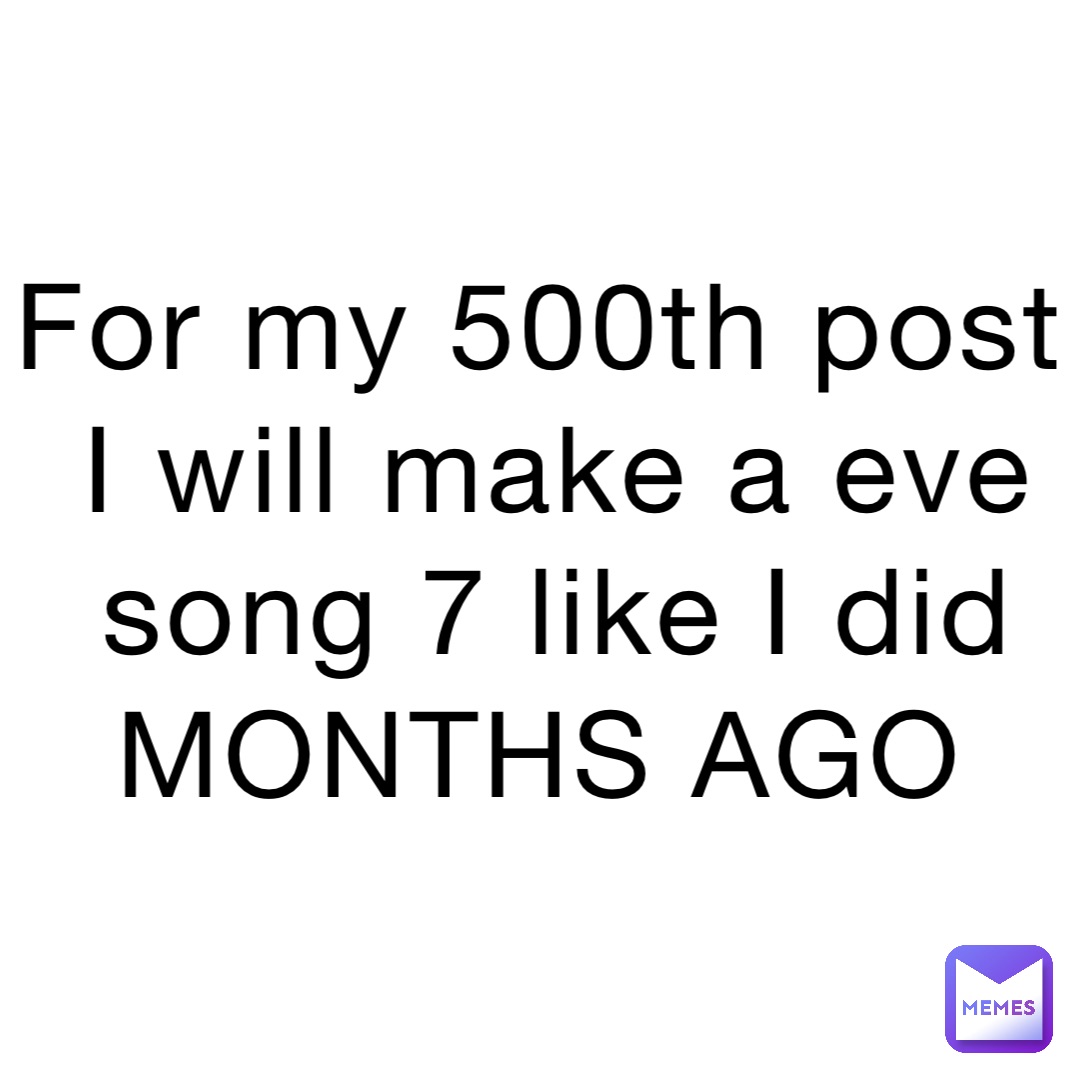 For my 500th post I will make a eve song 7 like I did MONTHS AGO | @eve ...