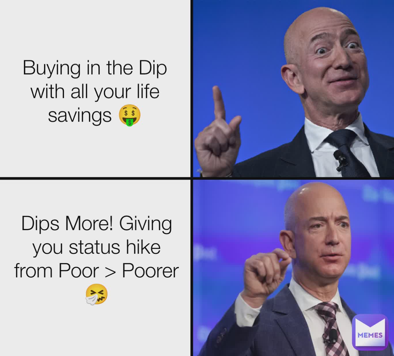 Buying in the Dip with all your life savings 🤑 Dips More! Giving you status hike from Poor > Poorer 🤧