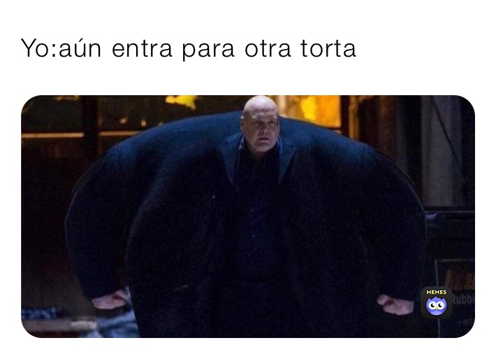 Yo:aún entra para otra torta 