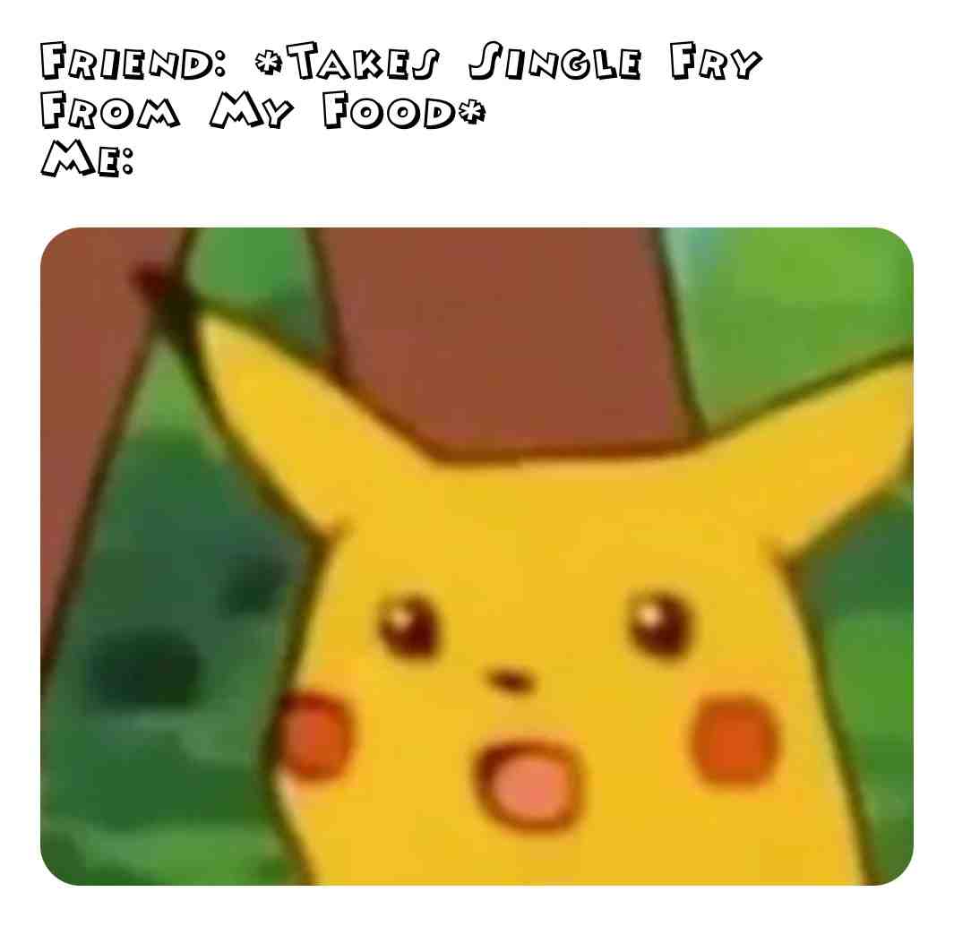 #frenchfries  #funny  #lol  #pikachu @fastfoodmemez
