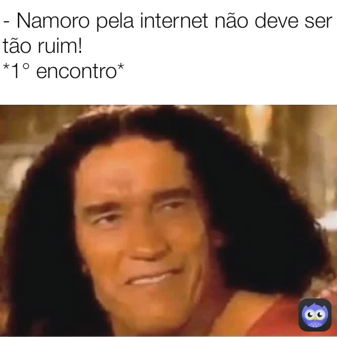 - Namoro pela internet não deve ser tão ruim!
*1° encontro*