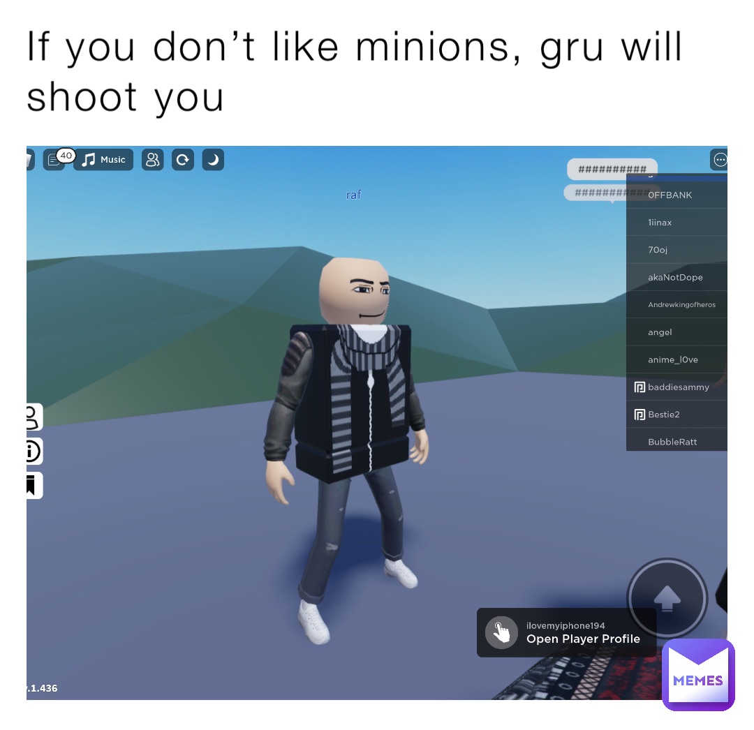 If you don’t like minions, gru will shoot you