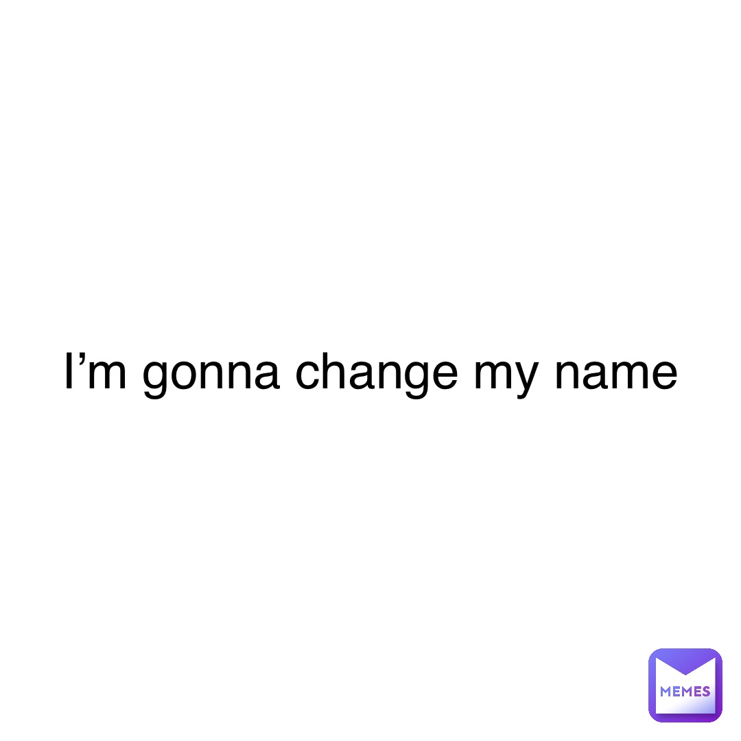 Double tap to edit I’m gonna change my name