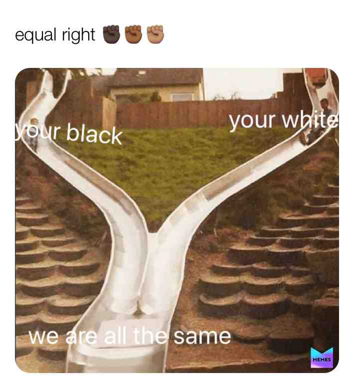 #blacklivesmatter #equality #memes