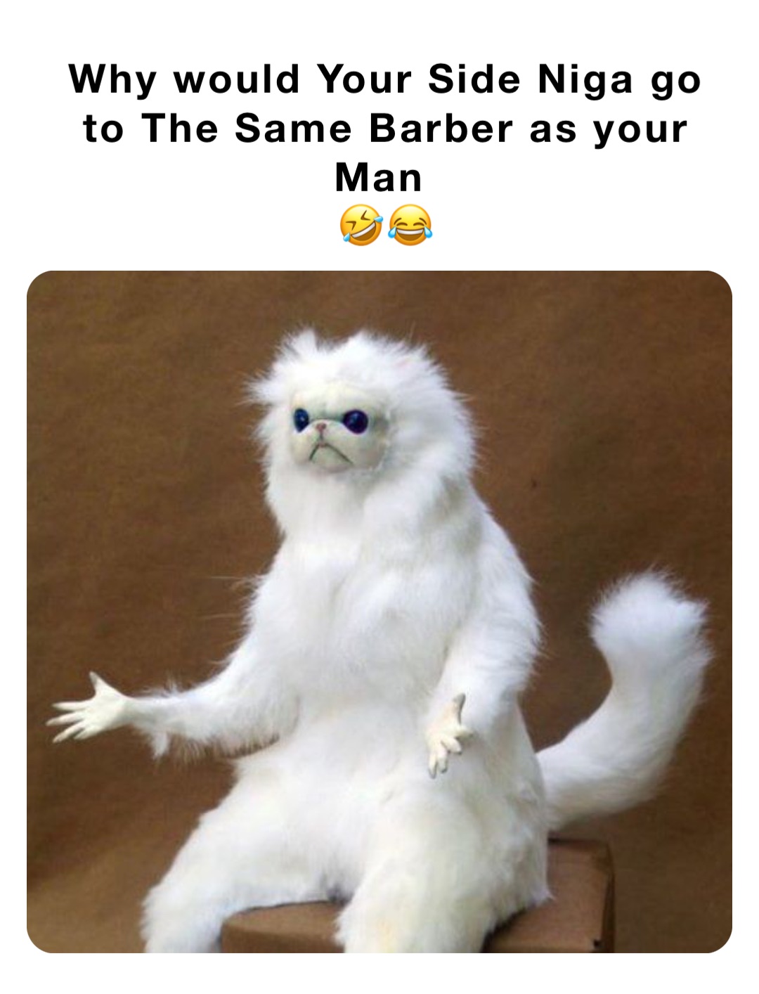 Why would Your Side Niga go to The Same Barber as your Man
 🤣😂