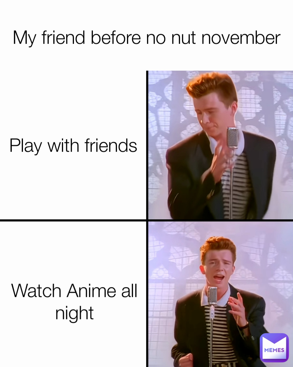 Watch Anime all night Play with friends My friend before no nut november