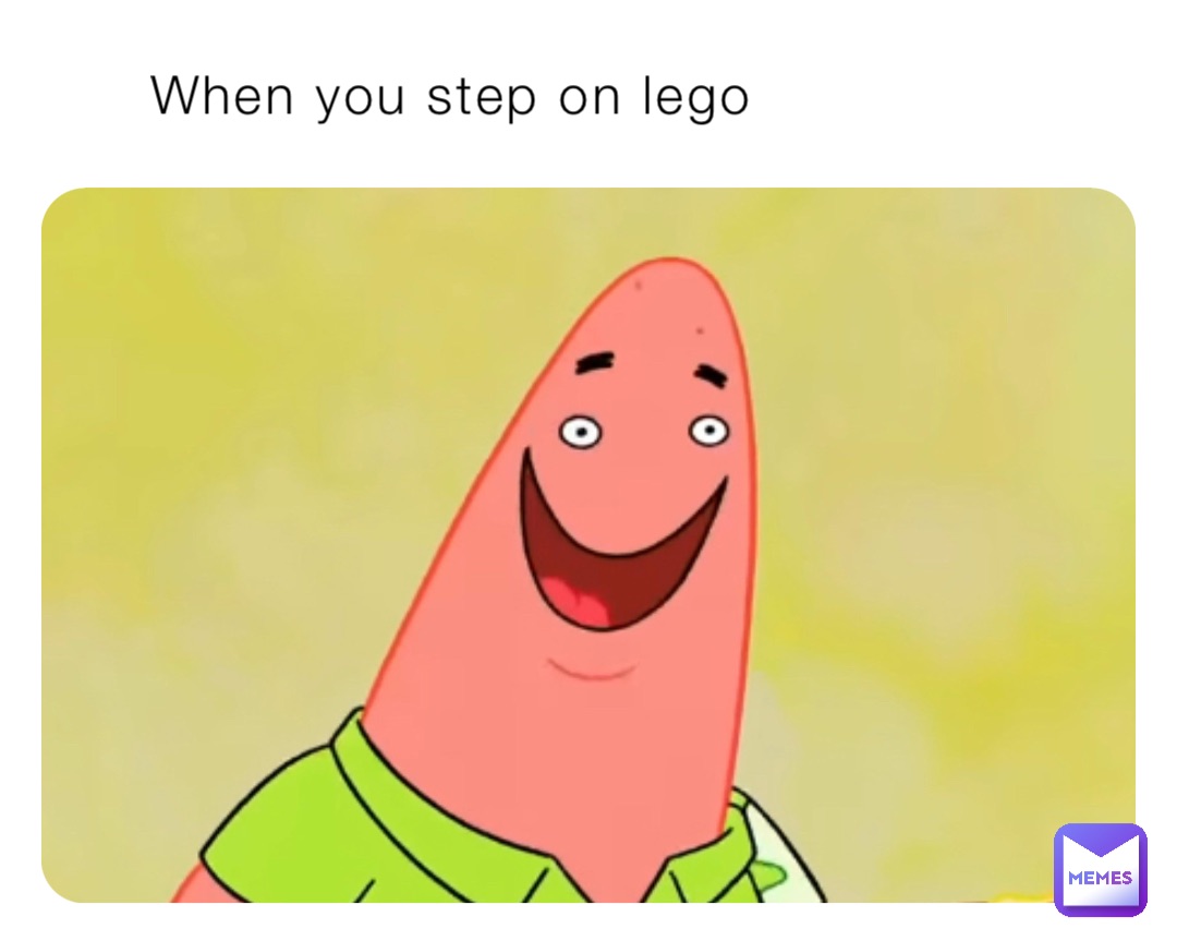 When you step on lego