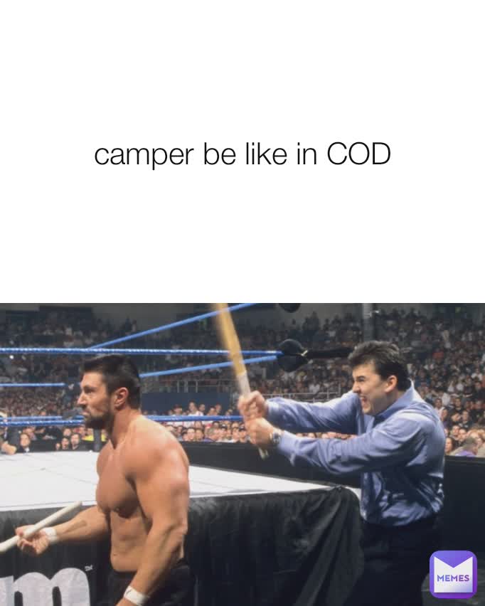 camper be like in COD