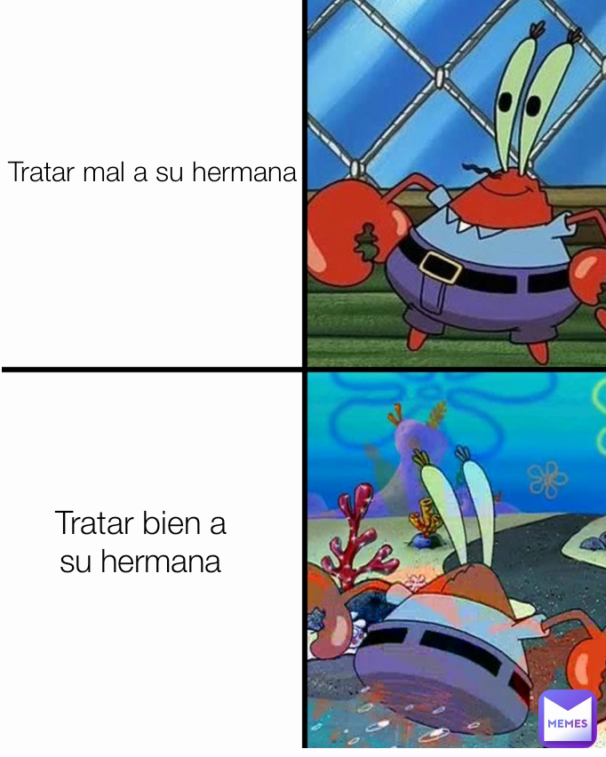 Tratar bien a su hermana Tratar mal a su hermana