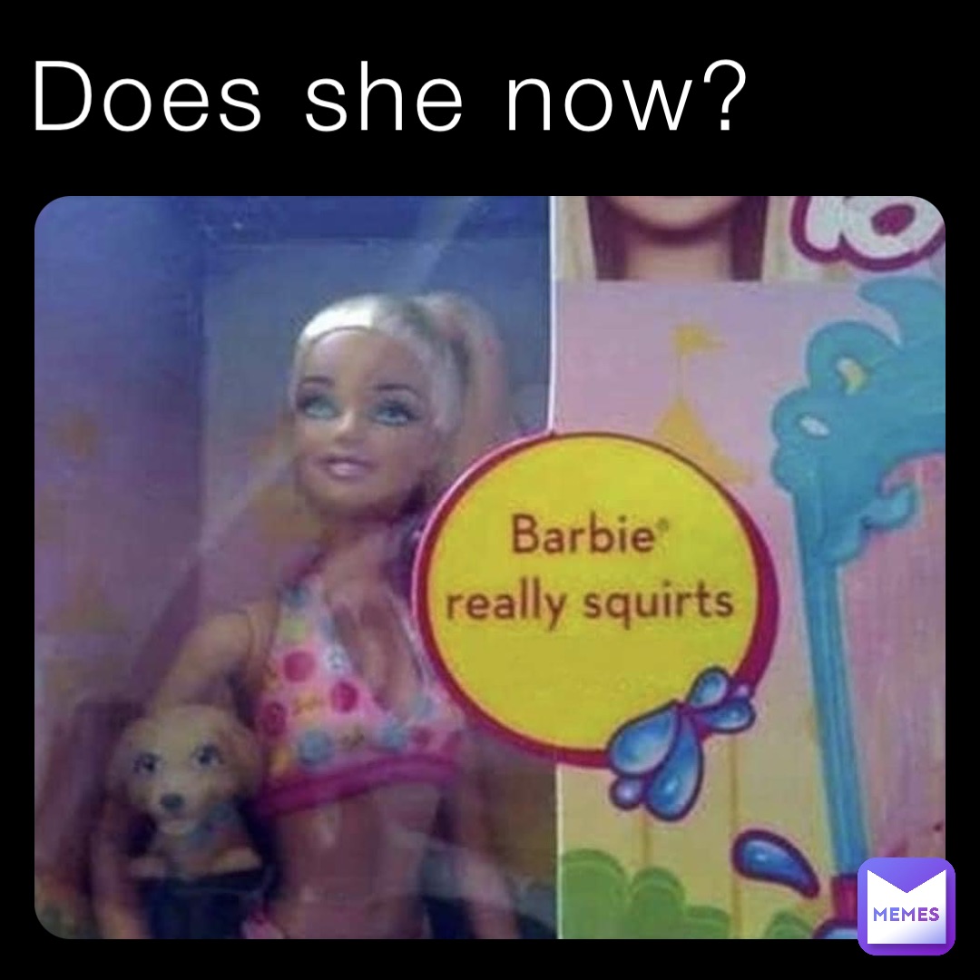 Does she now?