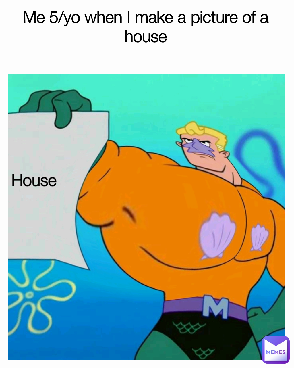 House
 Me 5/yo when I make a picture of a house
