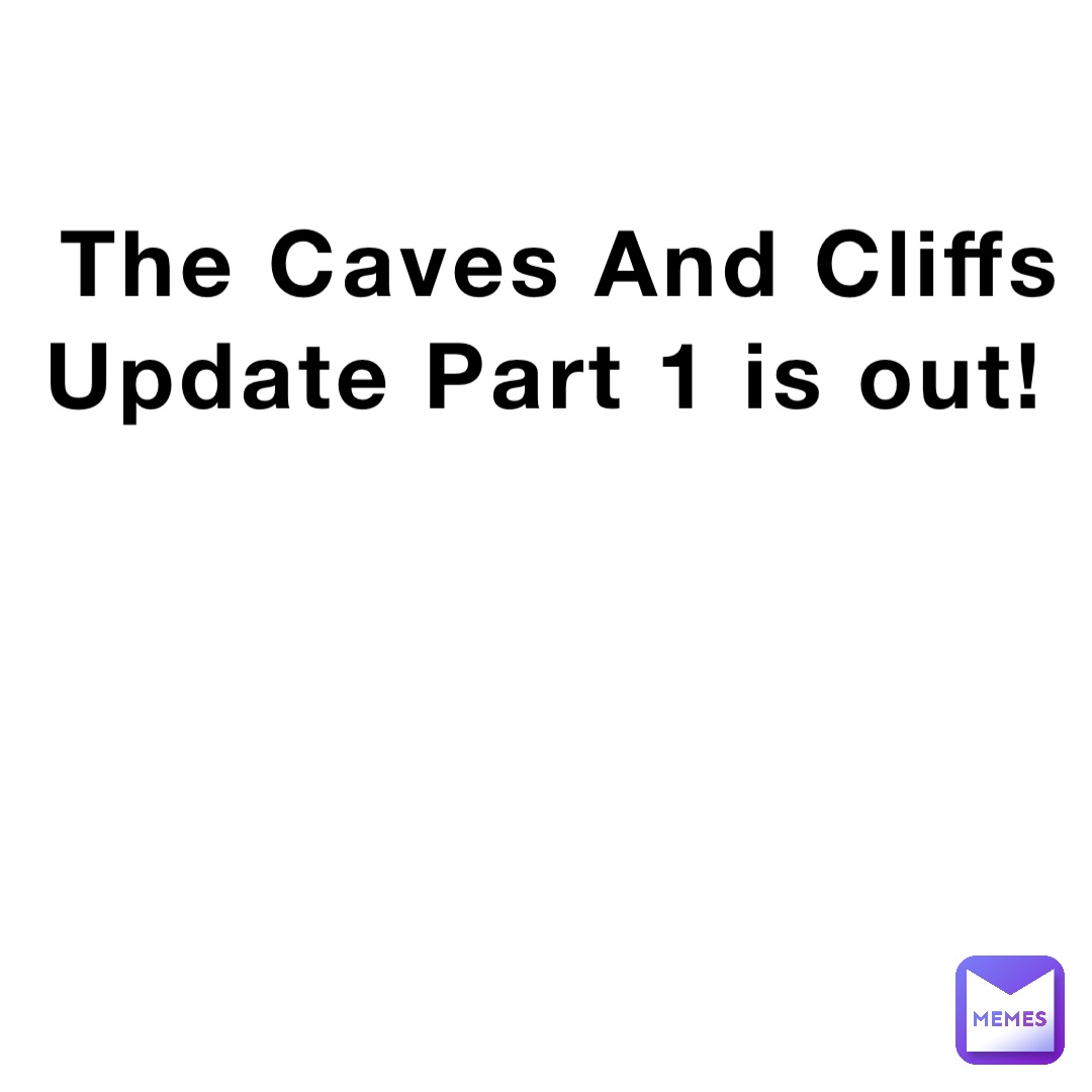 The Caves And Cliffs Update Part 1 is out!