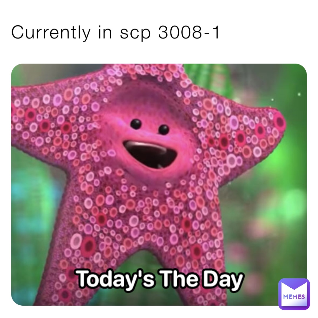 Currently in scp 3008-1